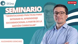 Seminario orientaciones prácticas para integrar el aprendizaje socioemocional [upl. by Enileuqkcaj]