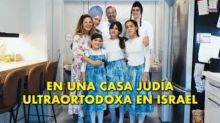 Dentro de la CASA de una familia JUDÍA ULTRAORTODOXA antes del SHABAT en ISRAEL 🇮🇱 [upl. by Aikin]