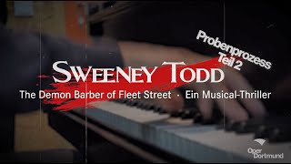 »Sweeney Todd« Probenprozess Teil 2 – Oper Dortmund [upl. by Yentrac]