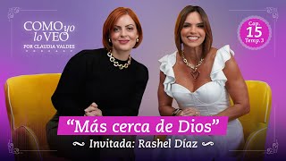 E15 quotMás cerca De Diosquot con Rashel Díaz [upl. by Acinomad879]