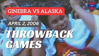 GINEBRA vs ALASKA  April 2 2006  FULL GAME  PBA THROWBACK [upl. by Giralda]