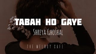 Tabah Ho Gaye Lyrics by Shreya Ghoshal [upl. by Oibirot]