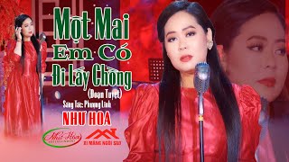 Một Mai Em Có Đi Lấy Chồng Đoạn Tuyệt  Như Hoa  Nhạc Vàng Hay Nhất [upl. by Kathryn]