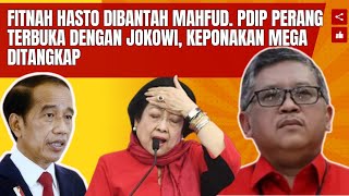 FITNAH HASTO KE JOKOWI DIBANTAH MAHFUD MD PDIP MULAI MENYERANG KEPONAKAN MEGAWATI DITANGKAP POLISI [upl. by Nailuj356]