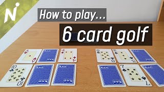 How to play 6 card Golf in 3 minutes  beginner card game [upl. by Dibri]