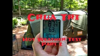 Crua Tri Insulated Tent Summer Performance Part I  PLEASE SUBSCRIBE [upl. by Letnoj915]