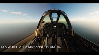 DCS WORLD A10A MARIANNES ISLAND 04 [upl. by Rimidalg844]