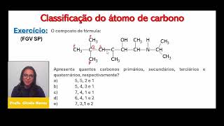 Exercício de orgânica aula 03 FGV SP Apresenta quantos carbonos primários secundários terciários [upl. by Ahseile]