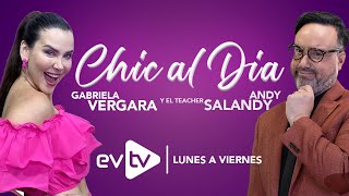 evtv EnVivo  Chic al Día con GabrielaVergara y TeacherSalandy  EVTV  11222024 [upl. by Alderson]