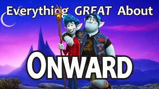 Everything GREAT About Onward [upl. by Bettye492]