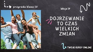 Przyroda klasa 4 Lekcja 19  Dojrzewanie to czas wielkich zmian [upl. by Tiersten]