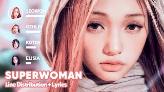 UNIS  SUPERWOMAN Line Distribution  Lyrics Karaoke PATREON REQUESTED [upl. by Romalda104]