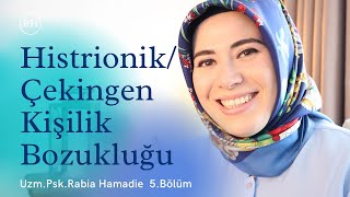 HİSTRİONİKÇEKİNGEN KİŞİLİK BOZUKLUĞU kişilik Bozukları 5 Bölüm [upl. by Eybbob278]