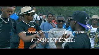 Guy2Bezbar x Omzo JNR Ft Niska Madrane amp trafiquinte  Ah non Cest terrible [upl. by Arela]