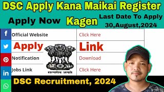 DSC Apply Kana Maikai Register Kagen  DSC Recruitment 2024 [upl. by Ttreve]