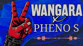 WANGARA FT PHENO S [upl. by Costanzia]