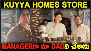 Kuyya Homes Store Managerగా మా Dadని చేశాను  Kuyya Vlogs [upl. by Haimerej]