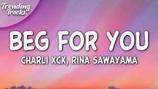 Charli XCX  Beg For You Lyrics ft Rina Sawayama [upl. by Sebastian188]