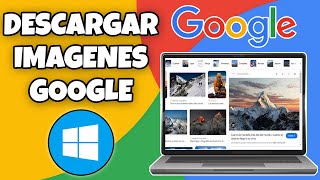 COMO DESCARGAR IMAGENES DE GOOGLE EN PC LAPTOP Y COMPUTADORA EN WINDOWS 7 10 Y 11 EN 2024 [upl. by Rudolfo]