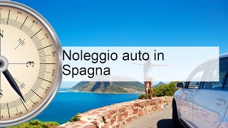 Noleggiare unauto in Spagna quanto costa la benzina mappa delle strade a pedaggio diritti [upl. by Coralie]