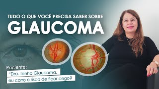 O QUE É GLAUCOMA CONHEÇA OS TIPOS CAUSAS RISCOS DIAGNÓSTICO E TRATAMENTO  DRA ANGÉLICA VILELA [upl. by Pennebaker]