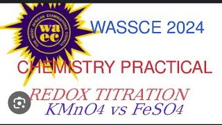 WASSCE CHEMISTRY PRACTICAL 2024 REDOX TITRATION KMnO4 vs FeSO4 A MUST WATCH [upl. by Birch989]