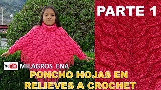 PARTE 1 Como tejer el poncho N° 18 a crochet en punto hojas en relieves con cuello tortuga y mangas [upl. by Atiloj213]