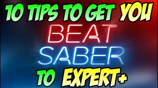 10 Beat Saber Tips  How to go from Easy to Expert [upl. by Shamma]