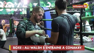 Boxeur  premier entrainement de Nico Ali Walsh à Conakry [upl. by Ahseram]