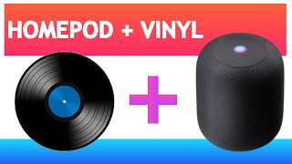 Playing Vinyl Records on my Homepod via Airplay SEE UPDATE IN DESCRIPTION [upl. by Eemia]