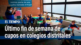 Último fin de semana de cupos en colegios distritales  El Tiempo [upl. by Ib]