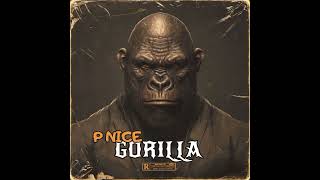 P NICE  GORILLA [upl. by Anders]