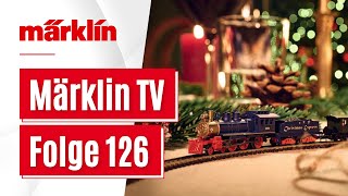 Märklin TV Folge 126  Museumswagen  Traumanlage im Winter und Weihnachtsgrüße [upl. by Analram]