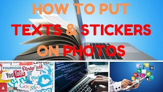 HOW TO PUT TEXTS AND STICKERS ON PHOTOS [upl. by Awuhsoj]