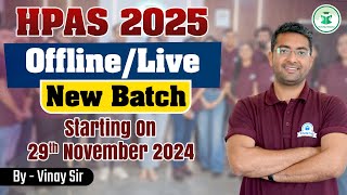 HPAS 2025  Offline  Live  New Batch  Staring from 29th Nov 2024  By Vinay Sir [upl. by Iatnahs]