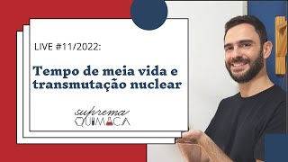 Live 10 2022 Transmutação nuclear e tempo de meiavida [upl. by Cimah]