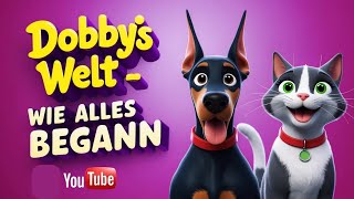 Dobby der Dobermann und Nala die Katze entdecken die Welt  Dobbys Welt 1 kinder lernen tiere 💗 [upl. by Eastlake]