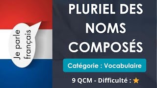 Pluriel des noms composés  9 QCM  Difficulté  ⭐ [upl. by Rita215]