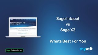 SageX3 Vs Sage Intacct A Mysoft Guide [upl. by Barbabra]