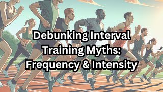 Breaking Down Interval Training Myths Performance and Health Insights [upl. by Marilla]