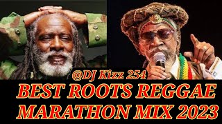 BEST ROOTS REGGAE MIX MARATHON 2023DJ KIZZ 254 [upl. by Jenine]