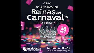 EN DIRECTO  ELECCIÓN REINAS CARNAVAL DE ISLA CRISTINA 2025 [upl. by Bywaters283]