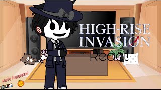 ﹕ᐧ˟High Rise Invasion React to them˟ᐧ﹕ PT 1 [upl. by Winna]