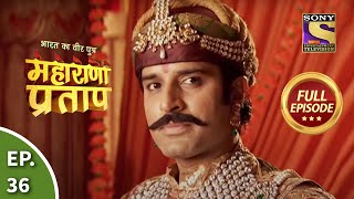 Bharat Ka Veer Putra  Maharana Pratap  भारत का वीर पुत्र  महाराणा प्रताप  Ep 36  Full Episode [upl. by Arinay]