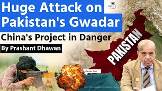 Pakistans Gwadar Under Attack as BLA Strikes CPEC  Chinas Project is in Danger [upl. by Rbma394]