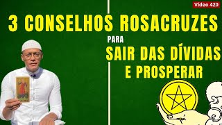 Como sair das dívidas 3 Conselhos Rosacruzes 420 [upl. by Barnie]