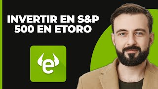 Cómo Invertir en el SampP 500 en eToro 2024 [upl. by Blackington]