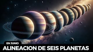 LO QUE SE VIENE EN JUNIO ALINEACION DE SEIS PLANETAS EN SOLO DIAS [upl. by Tegan]