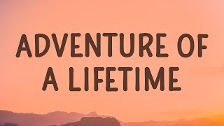 1 Hour Coldplay  Adventure Of A Lifetime Lyrics New Song 2023 [upl. by Bromley332]