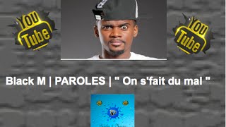 Black M  PAROLES  quot On sfait du mal quot [upl. by Tessi]